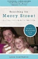 Searching for Mercy Street: My Journey Back to My Mother, Anne Sexton Sexton Linda Gray