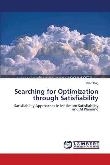 Searching for Optimization through Satisfiability Xing Zhao