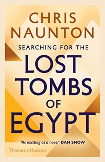 Searching for the Lost Tombs of Egypt Chris Naunton