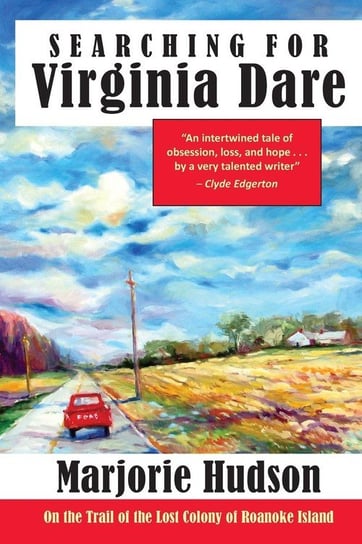 Searching for Virginia Dare Hudson Marjorie