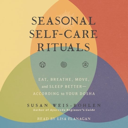 Seasonal Self-Care Rituals Weis-Bohlen Susan