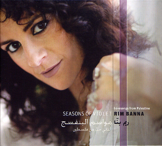 Seasons of Violet. Lovesongs From Palestine Banna Rim