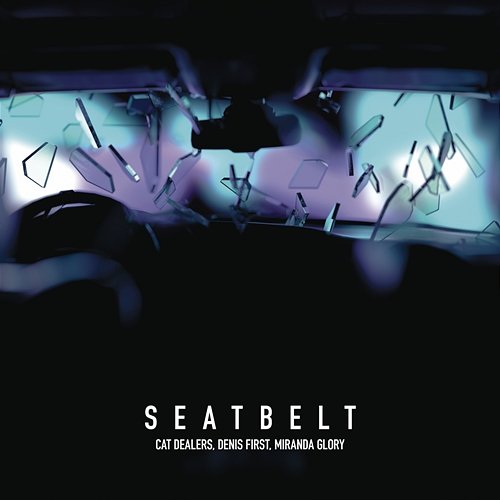 Seatbelt (with Denis First) Cat Dealers, Denis First, Miranda Glory