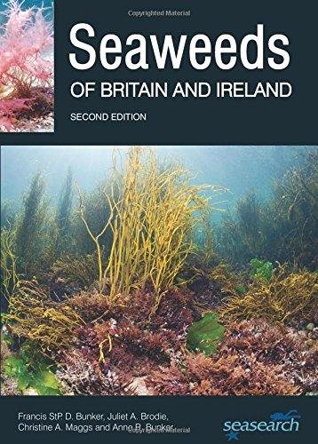 Seaweeds of Britain and Ireland Francis Bunker, Brodie Juliet A., Maggs Christine A., Bunker Anne R.