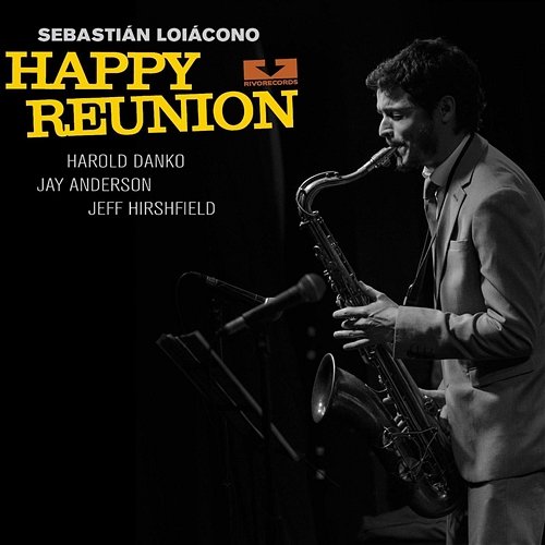 Sebastian Loiacono - Happy Reunion Sebastian Loiacono feat. Harold Danko