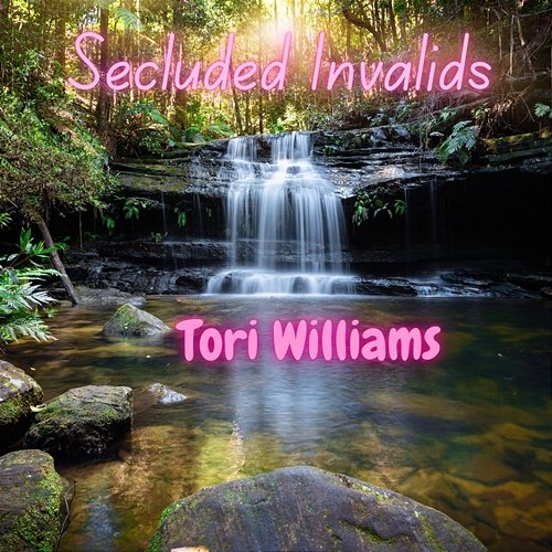 Secluded Invalids Tori Williams