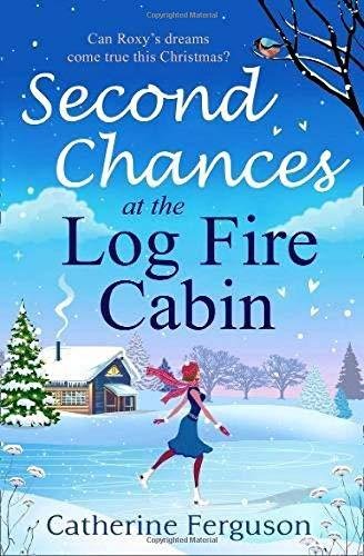 Second Chances at the Log Fire Cabin Ferguson Catherine