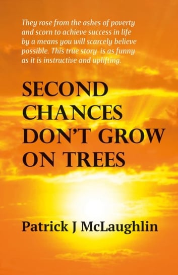 Second Chances Dont Grow on Trees Patrick J. McLaughlin