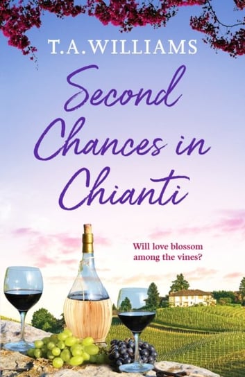 Second Chances in Chianti T. A. Williams