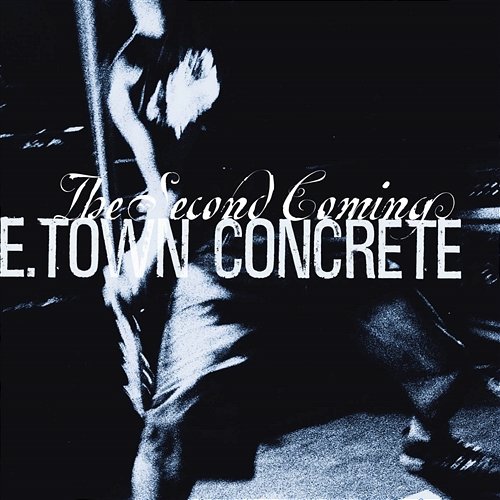 Second Coming E. Town Concrete