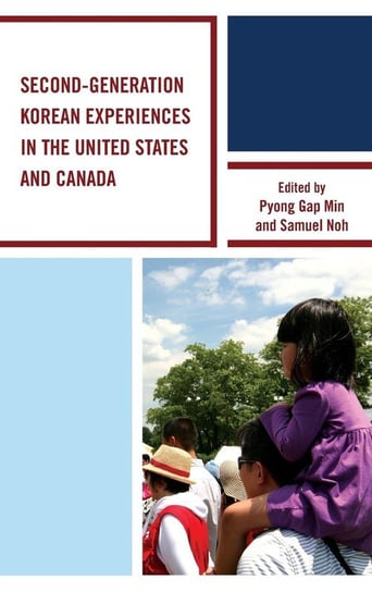 Second-Generation Korean Experiences in the United States and Canada Rowman & Littlefield Publishing Group Inc