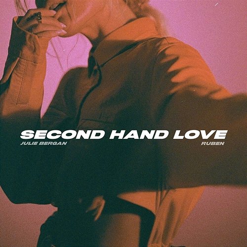 Second Hand Love Julie Bergan feat. Ruben
