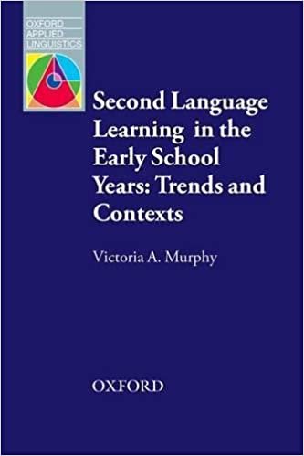 Second Language Learning in the Early School Years: Trends and Contexts Murphy Victoria A.