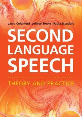 Second Language Speech Colantoni Laura, Steele Jeffrey, Escudero Paola