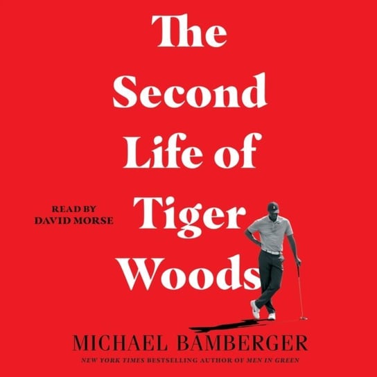 Second Life of Tiger Woods Bamberger Michael