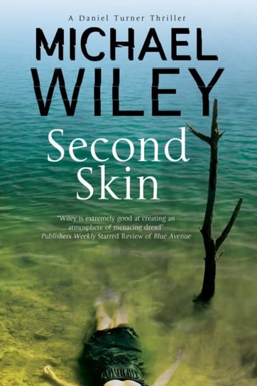 Second Skin: A Noir Mystery Series Set in Jacksonville, Florida Wiley Michael