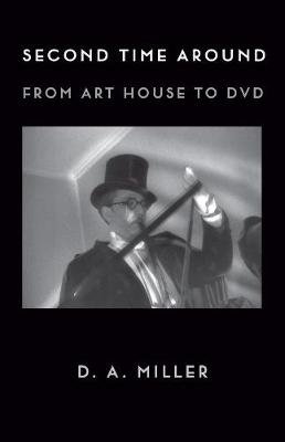 Second Time Around: From Art House to DVD D. A. Miller