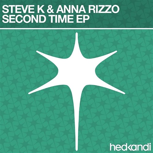 Second Time (Remixes) Steve K & Anna Rizzo