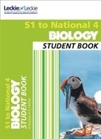 Secondary Biology: S1 to National 4 Student Book Dickson Billy, Moffat Graham, Leckie&Leckie