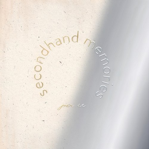secondhand memories per se