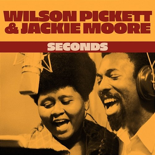 Seconds Jackie Moore, Wilson Pickett