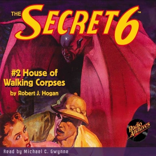 Secret 6. Part 2. House of Walking Corpses Robert Jasper Hogan, Michael C. Gwynne