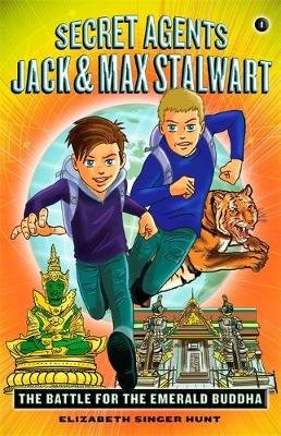 Secret Agents Jack and Max Stalwart: Book 1: The Battle for the Emerald Buddha: Thailand Hachette Book Group