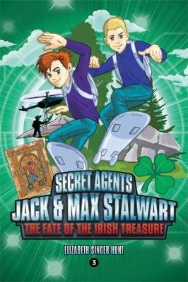 Secret Agents Jack and Max Stalwart: Book 3: The Fate of the Irish Treasure: Ireland Hachette Book Group