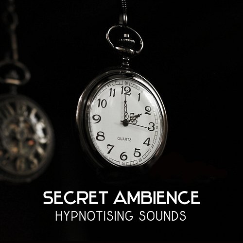 Secret Ambience – Hypnotising Sounds, Gentle Music for Deep Inner Harmony and Pure Mind Core Power Yoga Universe