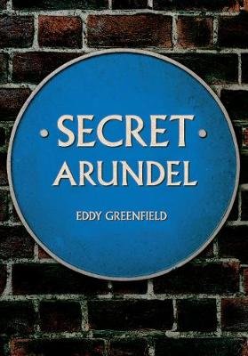 Secret Arundel Eddy Greenfield