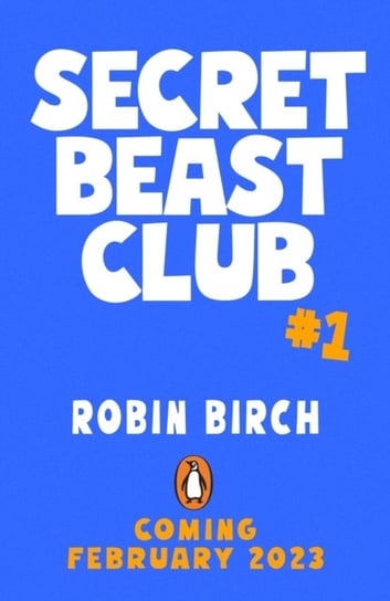 Secret Beast Club: The Unicorns of Silver Street Robin Birch