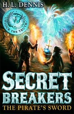 Secret Breakers: The Pirate's Sword: Book 5 Dennis H.L.