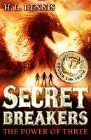 Secret Breakers: The Power of Three Dennis H. L.