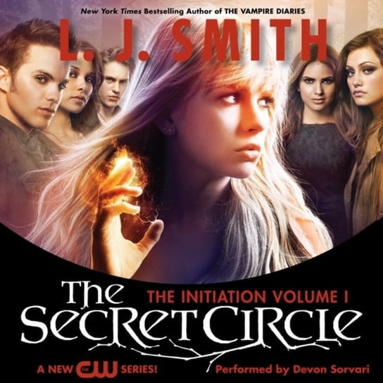 Secret Circle Vol I: The Initiation Smith L. J.
