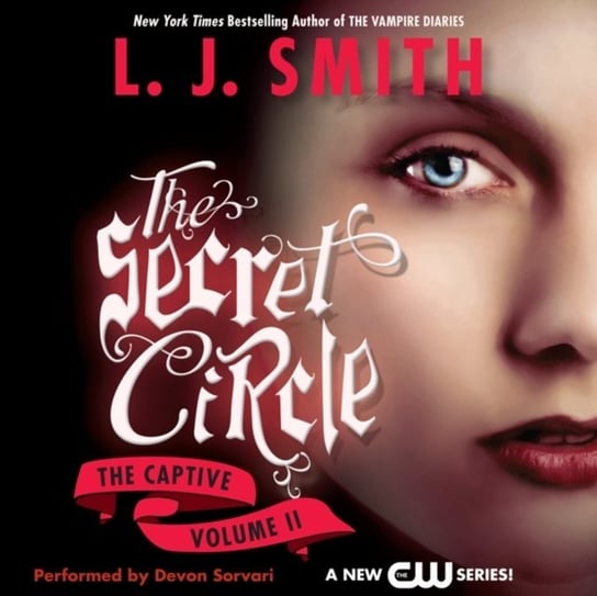 Secret Circle Vol II: The Captive Smith L. J.