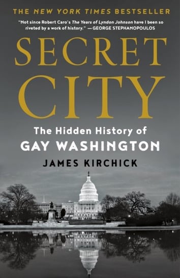 Secret City: The Hidden History of Gay Washington St Martin's Press