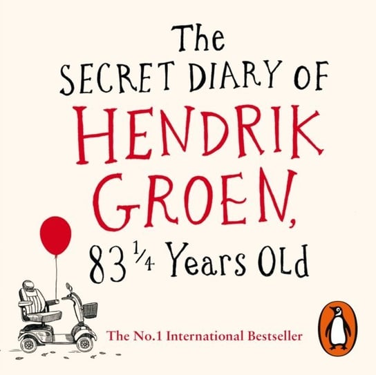 Secret Diary of Hendrik Groen, 83  Years Old Groen Hendrik