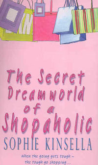 Secret Dreamworld Of Shopaholi Kinsella Sophie