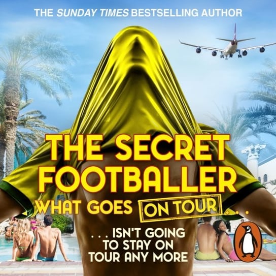 Secret Footballer: What Goes on Tour Footballer The Secret