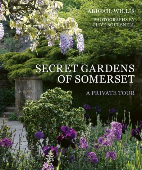 Secret Gardens of Somerset A Private Tour Abigail Willis