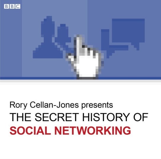 Secret History Of Social Networking Cellan-Jones Rory