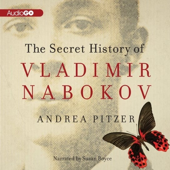 Secret History of Vladimir Nabokov Pitzer Andrea