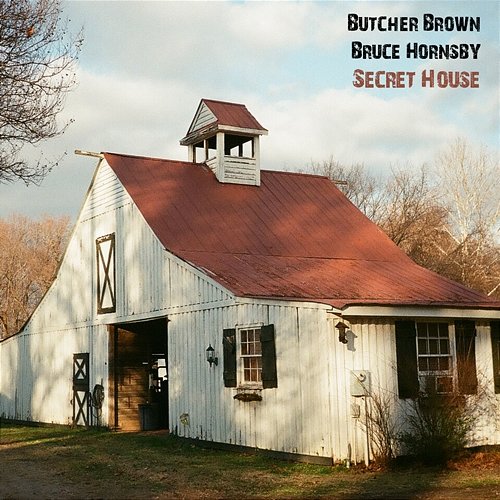 Secret House Butcher Brown, Bruce Hornsby