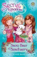 Secret Kingdom: Snow Bear Sanctuary Banks Rosie