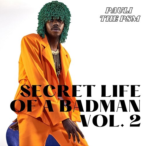 Secret Life of a Badman Pauli The PSM