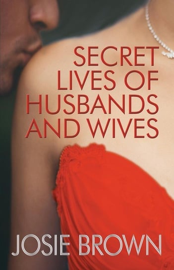 Secret Lives of Husbands and Wives Brown Josie
