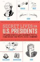 Secret Lives Of The U.S. Presidents O'brien Cormac