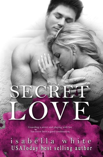 Secret Love. The 4Ever series 2 Isabella White