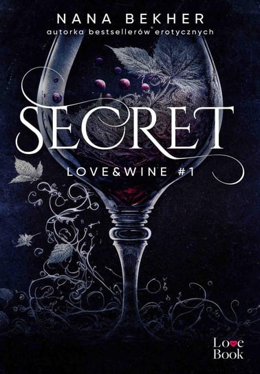 Secret. Love&Wine. Tom 1 Bekher Nana