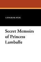 Secret Memoirs of Princess Lamballe Hyde Catherine Ryan, Hyde Catherine